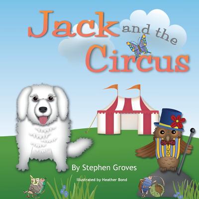 Jack and the Circus - Groves, Stephen C