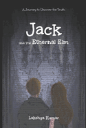 Jack And The Ethernal Elm: A Journey to Uncover the Truth