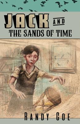 Jack and the Sands of Time - Coe, Randy