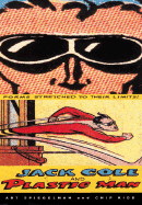Jack Cole and Plastic Man: Forms Stretched to Their Limits - Spiegelman, Art, and Kidd, Chip