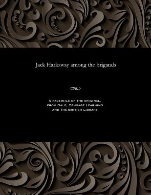 Jack Harkaway Among the Brigands - Hemyng, Bracebridge