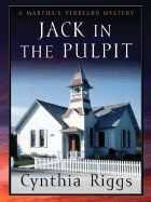 Jack in the Pulpit: A Martha's Vineyard Mystery - Riggs, Cynthia