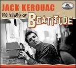 Jack Kerouac: 100 Years of Beatitude