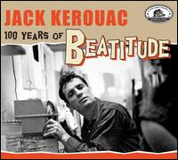 Jack Kerouac: 100 Years of Beatitude - Various Artists