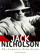 Jack Nicholson: The Complete Film Guide - Shiach, Don