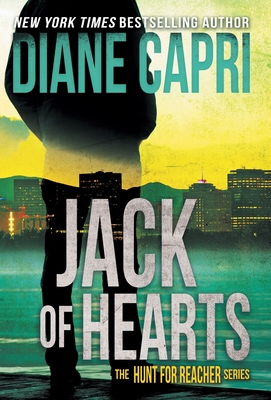 Jack of Hearts: The Hunt for Jack Reacher Series - Capri, Diane