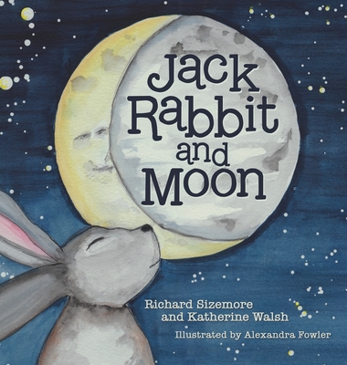 Jack Rabbit and Moon - Sizemore, Richard, and Walsh, Katherine