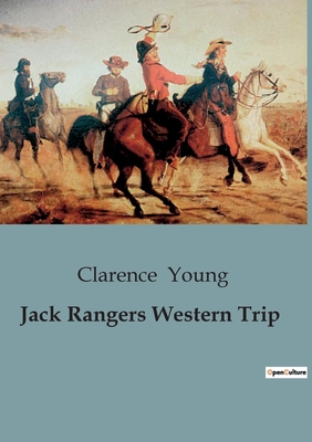 Jack Rangers Western Trip - Young, Clarence