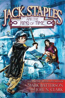 Jack Staples and the Ring of Time - Batterson, Mark, and Clark, Joel N