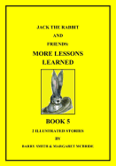 Jack the Rabbit and Friends: More Lessons Learned