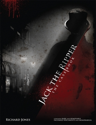 Jack the Ripper: The Casebook - Jones, Richard