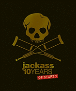 Jackass: 10 Years of Stupid
