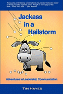 Jackass in a Hailstorm: Adventures in Leadership Communication