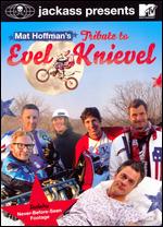 Jackass Presents: Mat Hoffman's Tribute to Evel Knievel - 