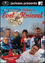 Jackass Presents: Mat Hoffman's Tribute to Evel Knievel - 