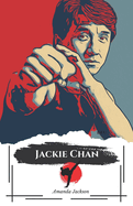 "Jackie Chan: Maestro dell'Azione" "Una Vita Tra Kung Fu, Commedia e Sfide Incredibili"
