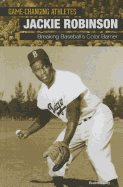 Jackie Robinson: Breaking Baseball's Color Barrier