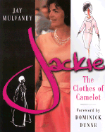Jackie: The Clothes of Camelot - Mulvaney, Jay