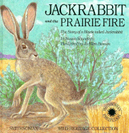 Jackrabbit and the Prairie Fire: The Story of a Black-Tailed Jackrabbit