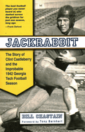 Jackrabbit: The Story of Clint Castleberry and the Improbable 1942 Georgia Tech Football Season