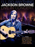 Jackson Browne: I'll Do Anything - Live in Concert [Blu-ray]