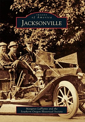 Jacksonville - Laplante, Margaret, and Southern Oregon Historical Society