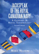 Jackspeak of the Royal Canadian Navy: A Glossary of Naval Terminology