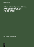 Jacob Brucker (1696-1770): Philosoph Und Historiker Der Europischen Aufklrung