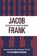 Jacob Frank: The End to the Sabbataian Heresy
