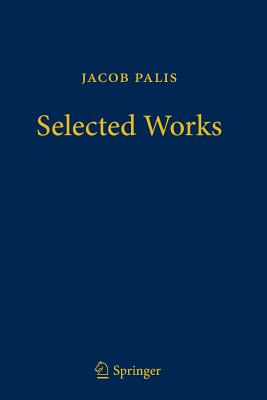 Jacob Palis - Selected Works - Palis, Jacob, and de Melo, Welington (Editor)