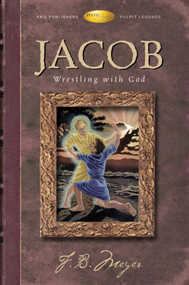 Jacob Wrestling with God - Meyer, F B Brotherton