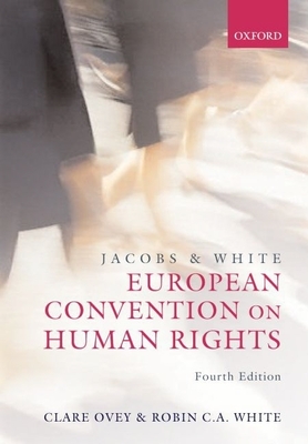 Jacobs and White: The European Convention on Human Rights - Ovey, Clare, and White, Robin