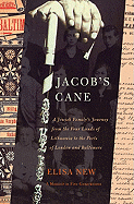 Jacob's Cane: A Jewish Family's Journey from the Four Lands of Lithuania to the Ports of London and Baltimore