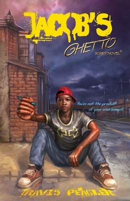 Jacob's Ghetto: You're not the product of your environment - Peagler, Travis