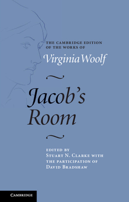 Jacob's Room - Woolf, Virginia, and Clarke, Stuart N. (Editor), and Bradshaw, David (Editor)