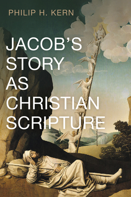 Jacob's Story as Christian Scripture - Kern, Philip H