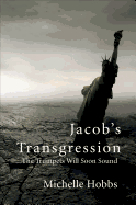 Jacob's Transgression: The Trumpets Will Soon Sound