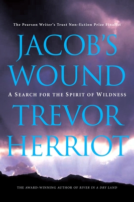 Jacob's Wound: A Search for the Spirit of Wildness - Herriot, Trevor