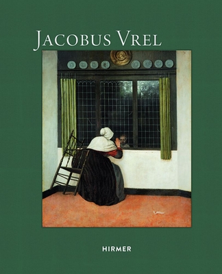 Jacobus Vrel: Looking for Clues of an Enigmatic Painter - Buvelot, Quentin, and Ebert, Bernd, and Tainturier, Ccile