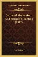Jacquard Mechanism and Harness Mounting (1912)