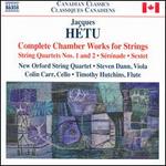 Jacques Hétu: Complete Chamber Works for Strings