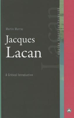 Jacques Lacan: A Critical Introduction - Murray, Martin