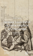 Jacques Louis David, La Traite Ngrire Et l'Esclavage: Son Sjour  Nantes, Mars-Avril 1790