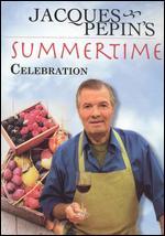 Jacques Pepin's: Summertime Celebration