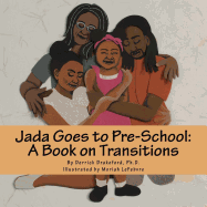 Jada Goes to Pre-School: A Book on Transitions
