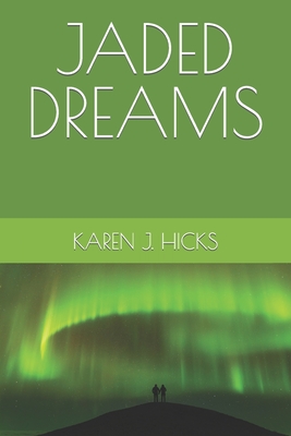 Jaded Dreams - Hicks, Karen J