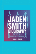 Jaden Smith Biography: : The Life of a Multi-Talented Icon