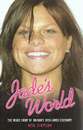 Jade's World: The Inside Story of Britain's Best-Loved Celebrity - Simpson, Neil