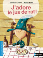 J'adore Le Jus De Rat!