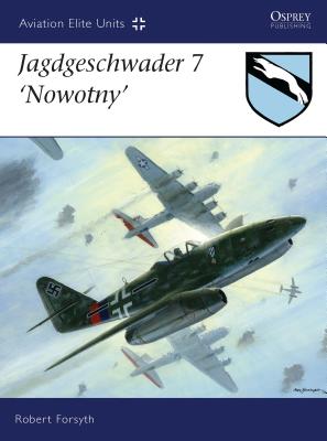 Jagdgeschwader 7 'Nowotny' - Forsyth, Robert